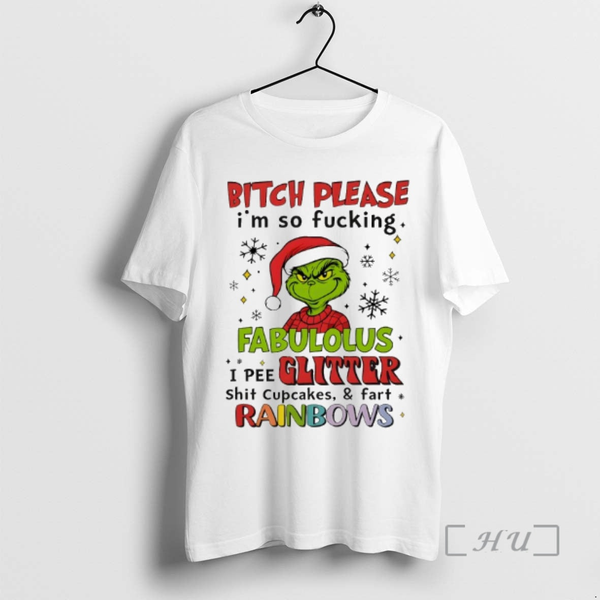 Officials Grinch Bitch Please Im So Fucking Fabulolus I Pee Glitter Shit Cupcakes And Fart - T-Shirt, Sweatshirt, Hoodie