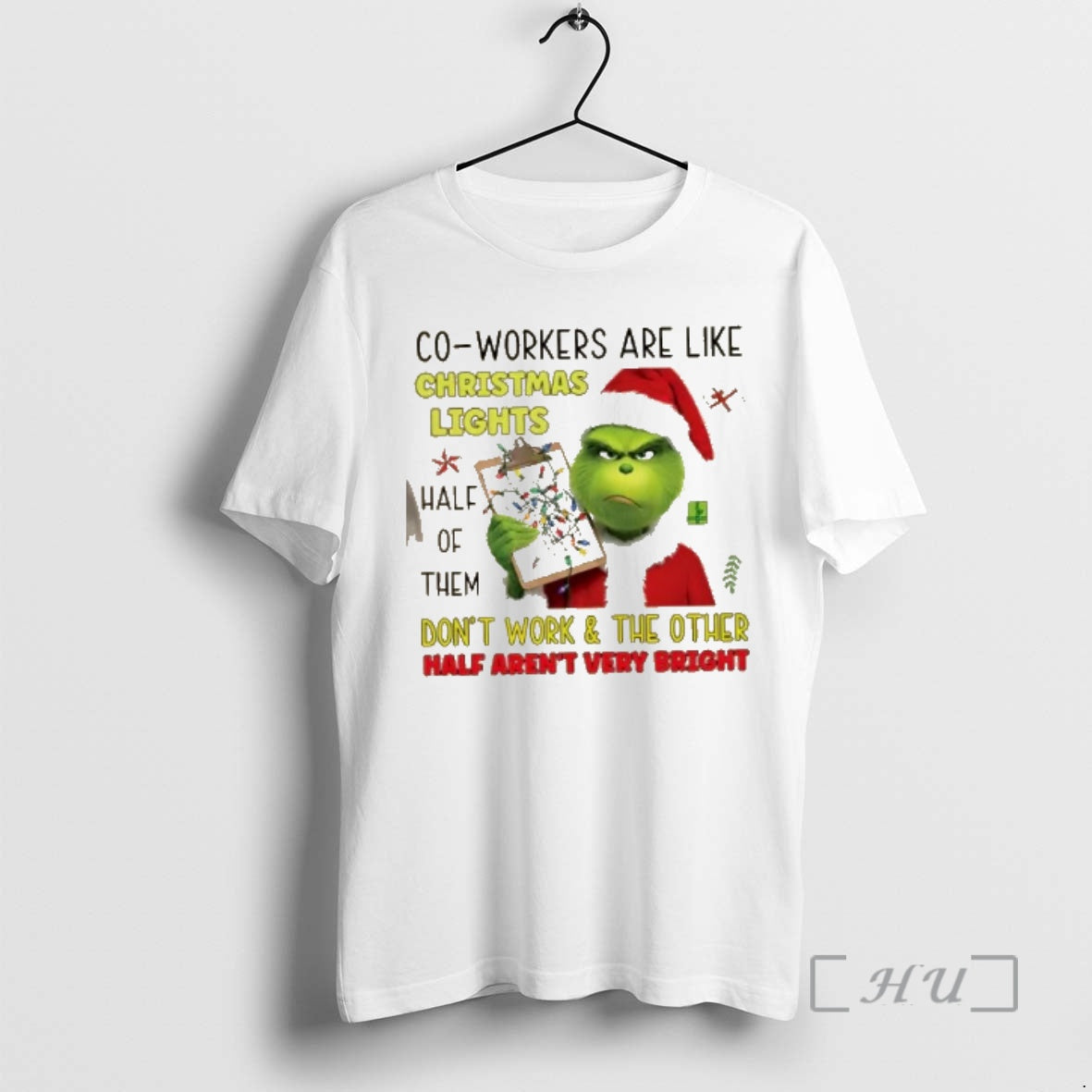 Officials Grinch Co Workers Are Like Christmas Lights Half Of Them Dont Work And The - T-Shirt, Sweatshirt, Hoodie