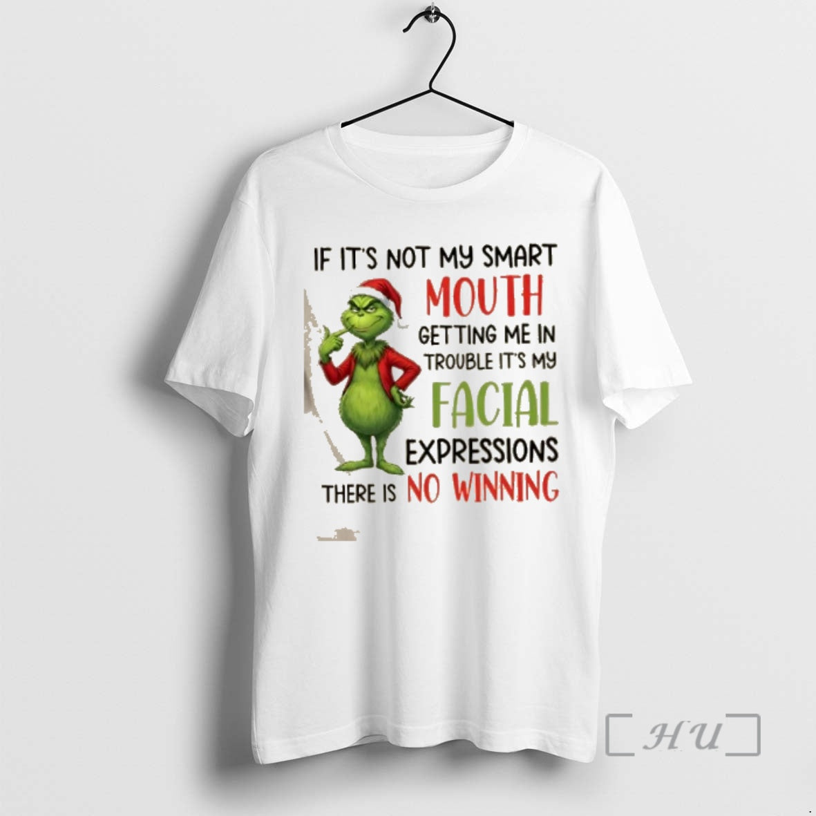 Officials Grinch If Its Not My Smart Mouth Getting Me In Trouble Its My Facial - T-Shirt, Sweatshirt, Hoodie