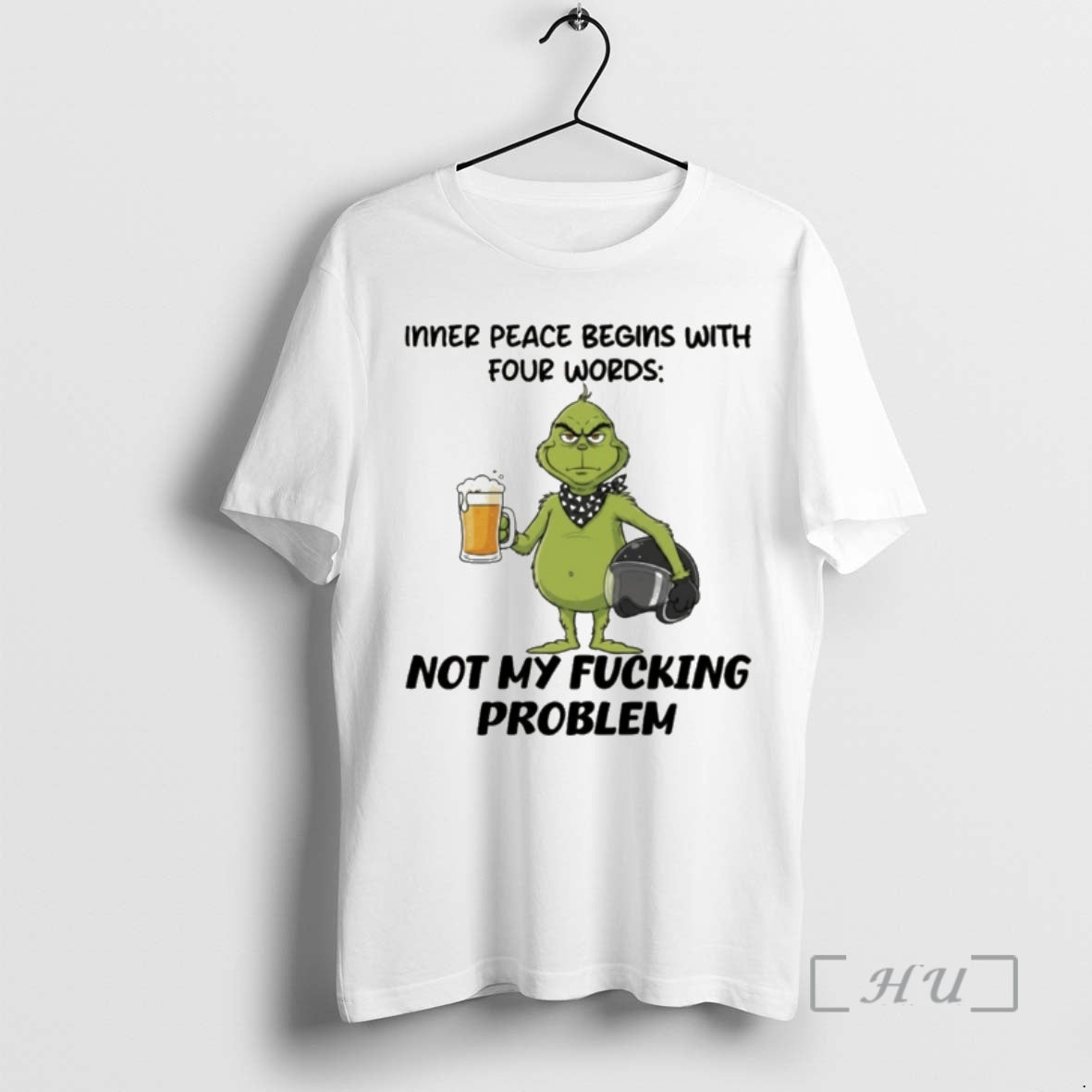 Officials Grinch Inner Peace Begins With Four Words Not My Fucking Problem Premium T Shirts - T-Shirt, Sweatshirt, Hoodie