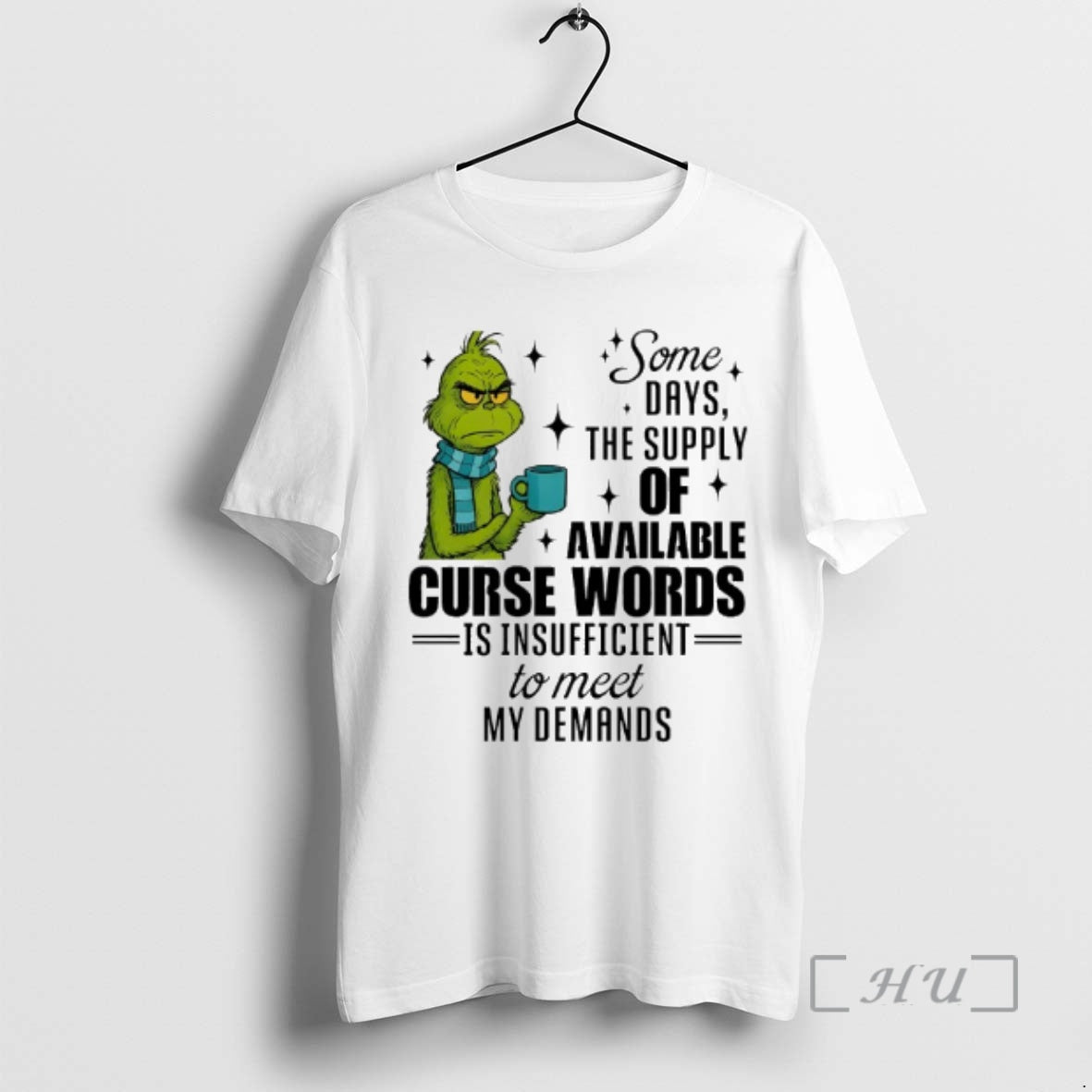Officials Grinch Loan Some Days The Supply Of Available Curse Words Is Insufficient To Meet - T-Shirt, Sweatshirt, Hoodie