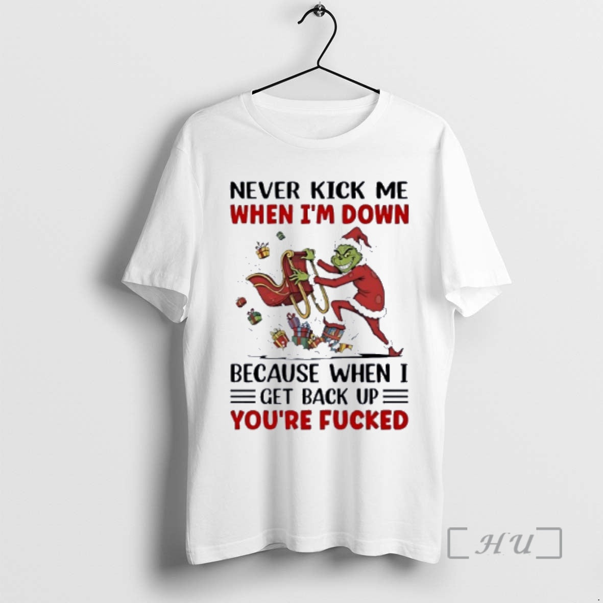 Officials Grinch Wearing Santa Suit Never Kick Me When Im Down When I Get Back - T-Shirt, Sweatshirt, Hoodie