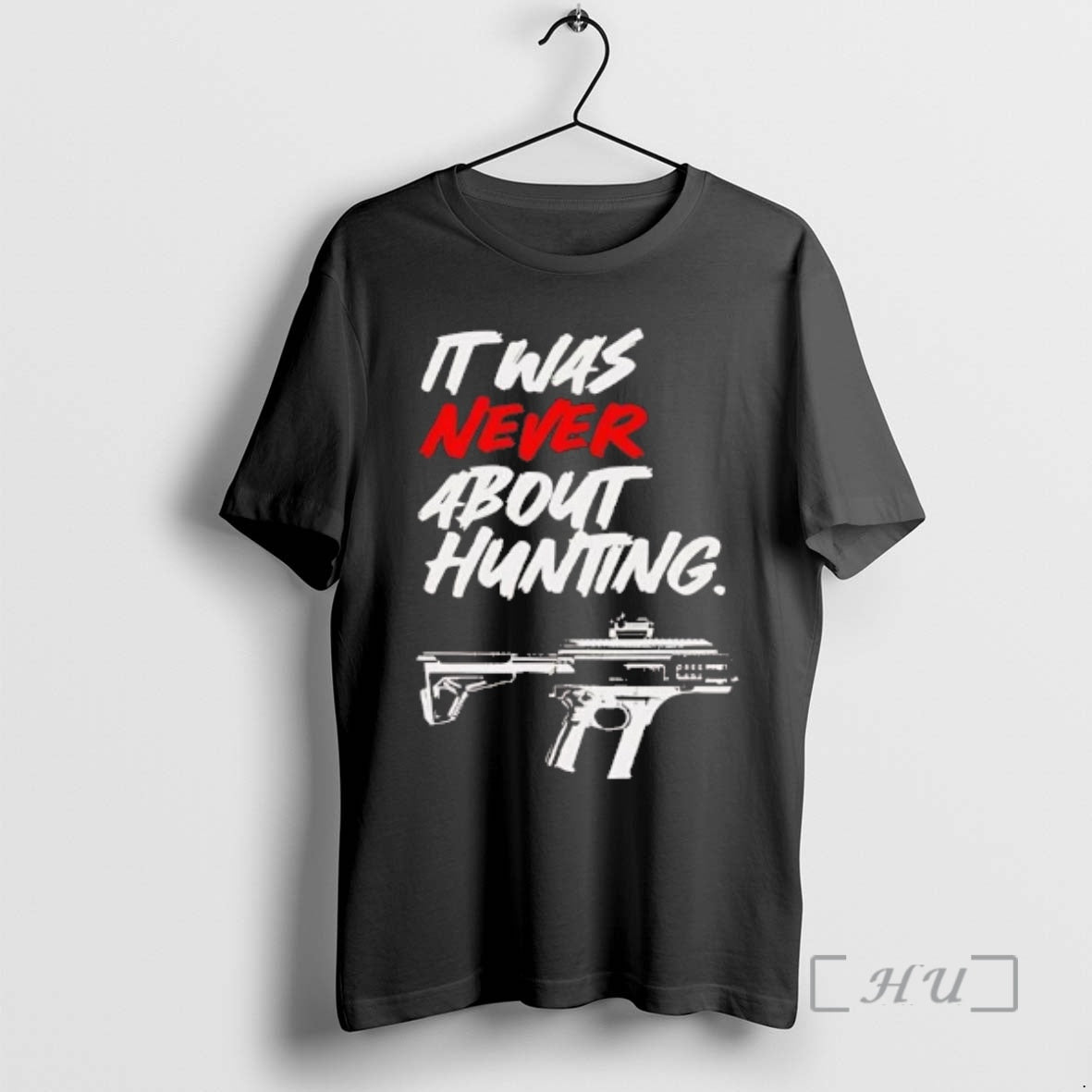Officials Gun It Was Never About Hunting - T-Shirt, Sweatshirt, Hoodie