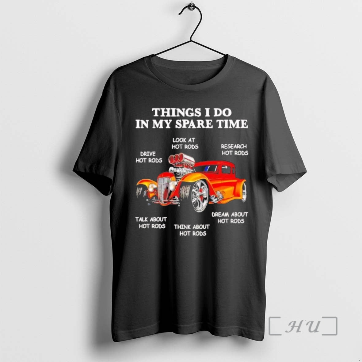 Officials Hot Rods Things I Do In My Spare Time - T-Shirt, Sweatshirt, Hoodie