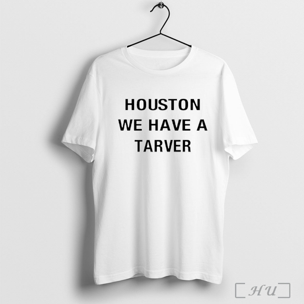 Officials Houston We Have A Tarver T Shirt Unisex T-shirt, Sweatshirt, Hoodie, Long Sleeve Tee - T-Shirt, Sweatshirt, Hoodie