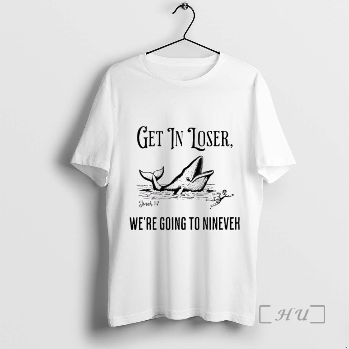Officials Humpback Whale Get In Loser Were Going To Nineveh - T-Shirt, Sweatshirt, Hoodie