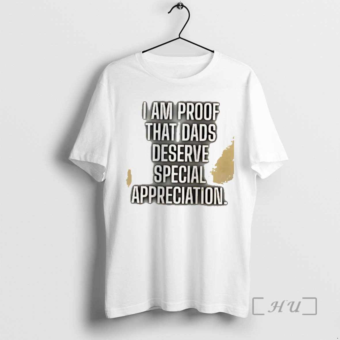 Officials I Am Proof That Dads Deserve Special Appreciation Unisex T-shirt, Sweatshirt, Hoodie, Long Sleeve Tee - T-Shirt, Sweatshirt, Hoodie