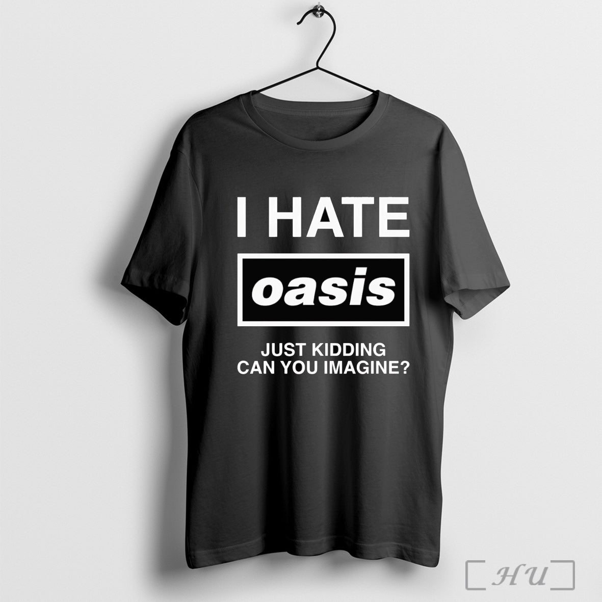 Officials I Hate Band Just Kidding Can You Imagine T Shirt Unisex T-shirt, Sweatshirt, Hoodie, Long Sleeve Tee - T-Shirt, Sweatshirt, Hoodie