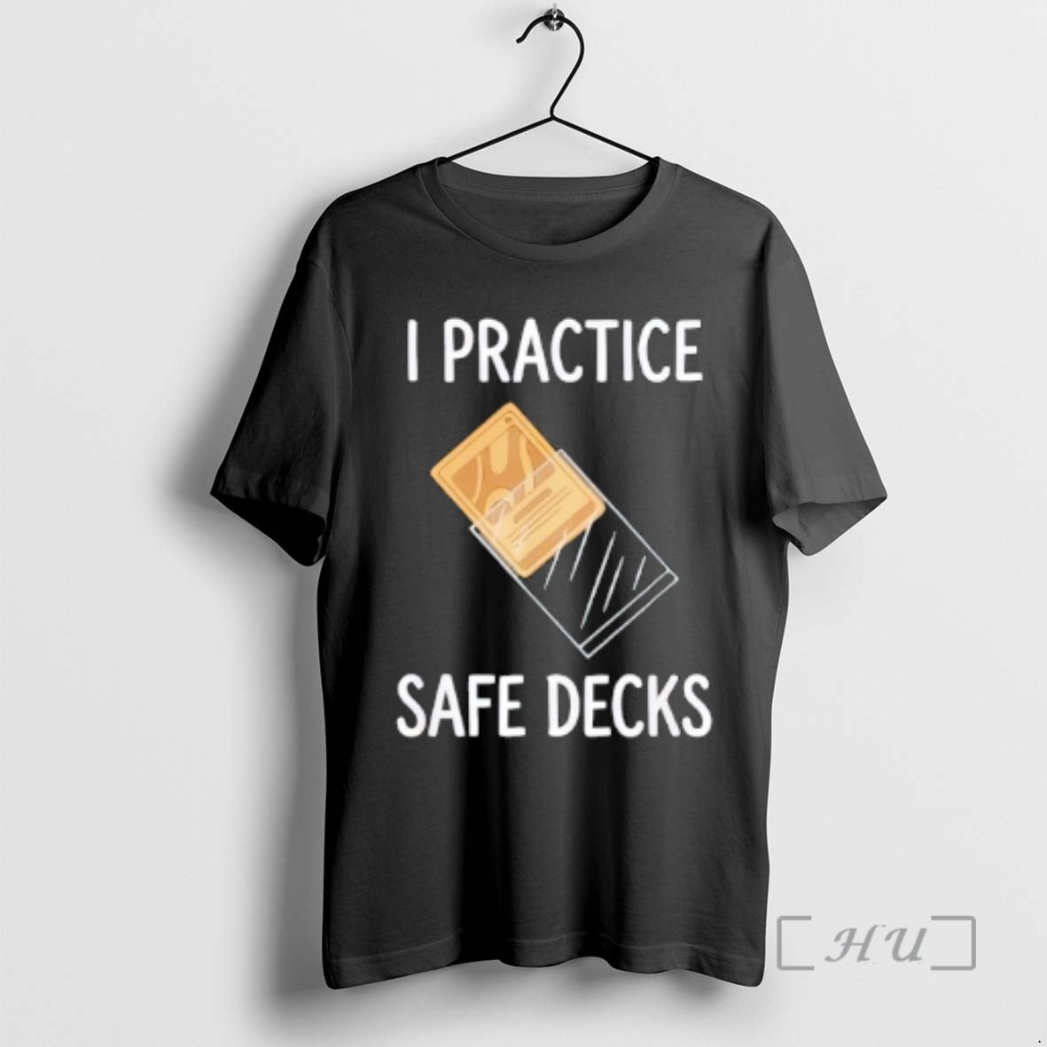 Officials I Practice Safe Decks Trading Card Game Pun Humor - T-Shirt, Sweatshirt, Hoodie