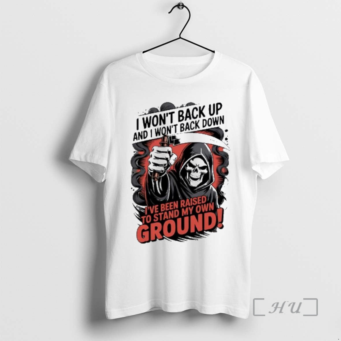 Officials I Wont Back Up And I Won T Back Down Reaper Premium T Shirts - T-Shirt, Sweatshirt, Hoodie