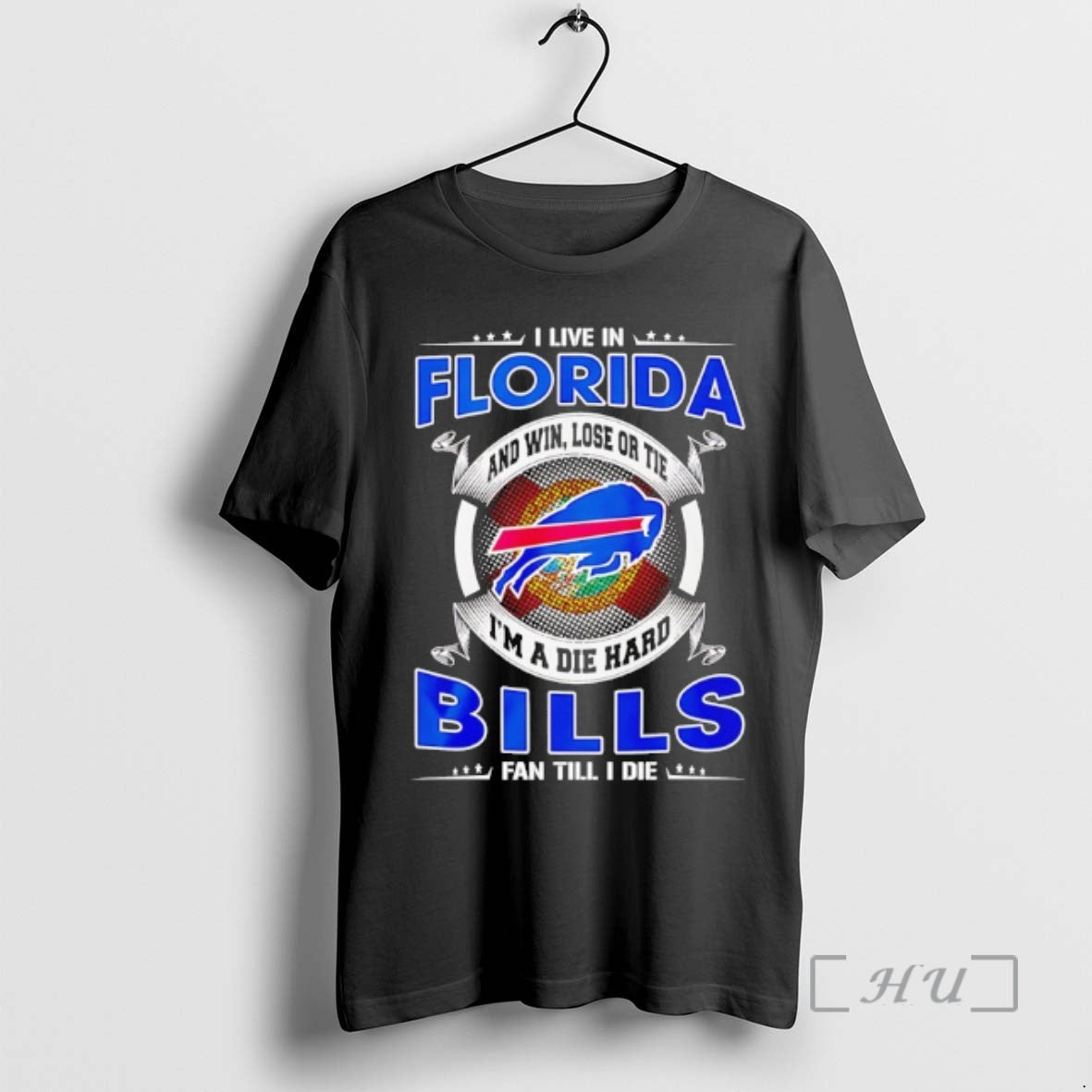 Officials I Live In Florida And Win Lose Or Tie Im A Die Hard Bills - T-Shirt, Sweatshirt, Hoodie