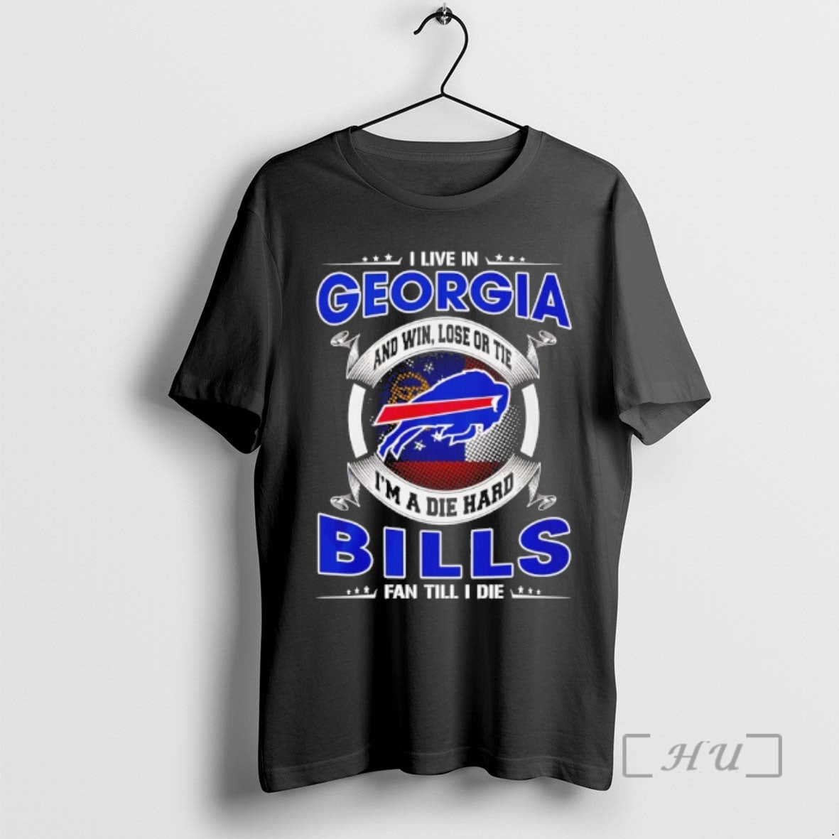 Officials I Live In Georgia And Win Lose Or Tie Im A Die Hard Bills - T-Shirt, Sweatshirt, Hoodie