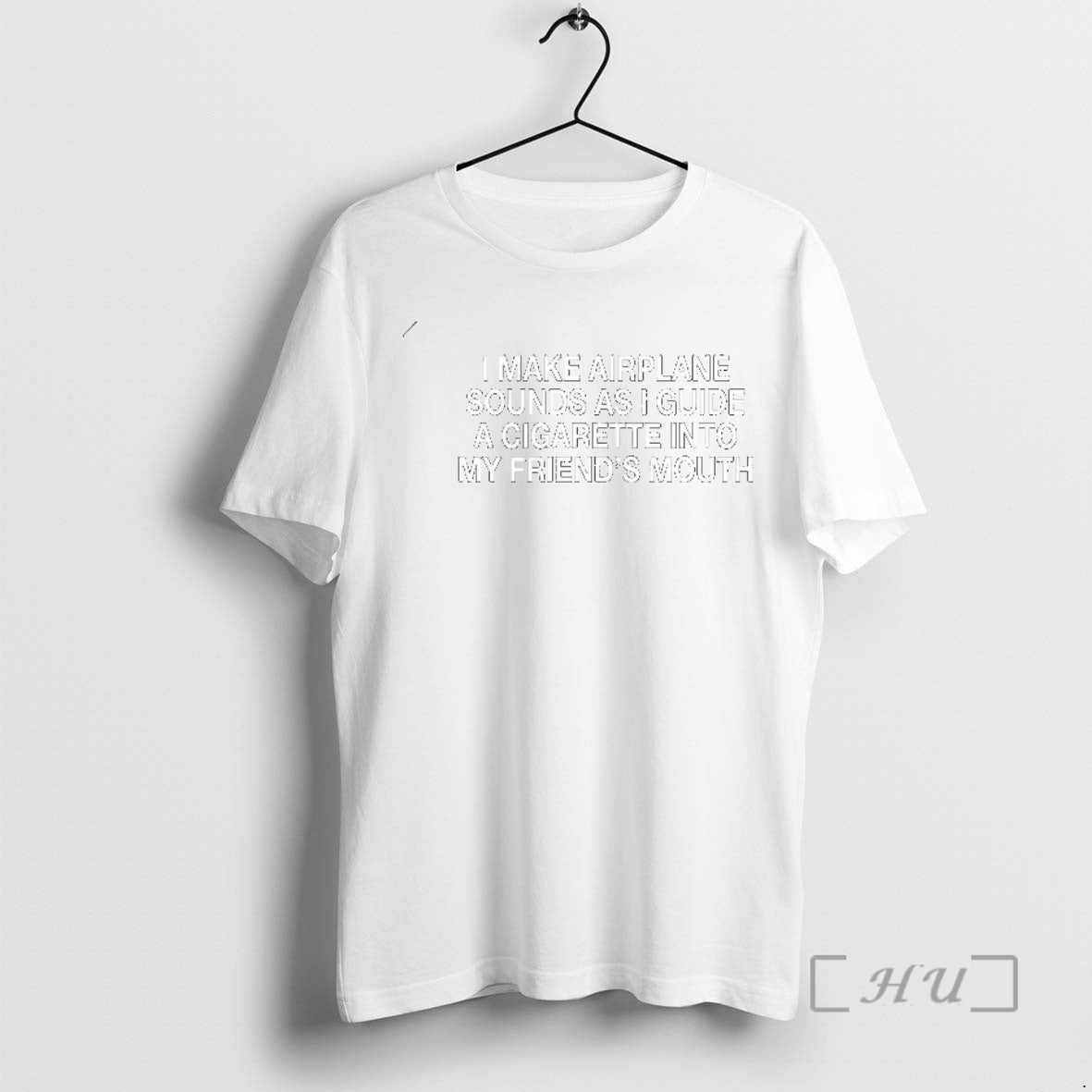 Officials I Make Airplane Sounds As I Guide A Cigarette Into My Friends Mouth Letter - T-Shirt, Sweatshirt, Hoodie