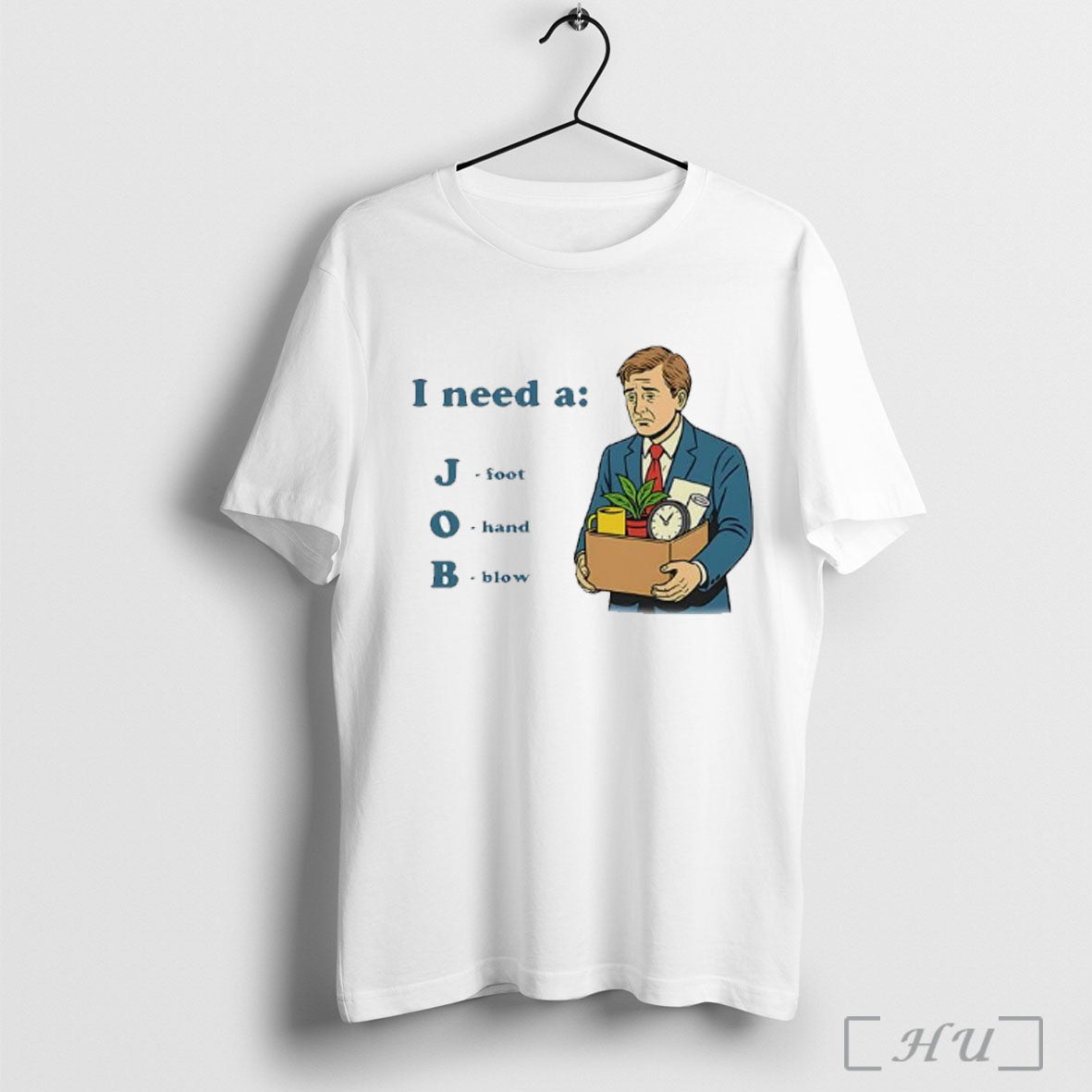 Officials I Need A Job Foot Hand Blow Office T Shirt Unisex T-shirt, Sweatshirt, Hoodie, Long Sleeve Tee - T-Shirt, Sweatshirt, Hoodie