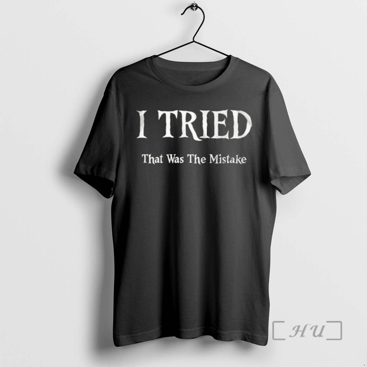 Officials I Tried That Was The Mistake - T-Shirt, Sweatshirt, Hoodie