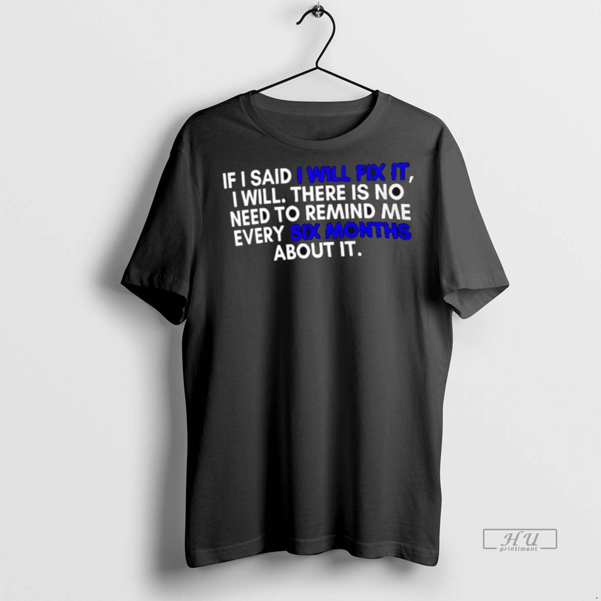 Officials If I Said I Will Fix It I Will There Is No Need To Unisex T-shirt, Sweatshirt, Hoodie, Long Sleeve Tee - T-Shirt, Sweatshirt, Hoodie