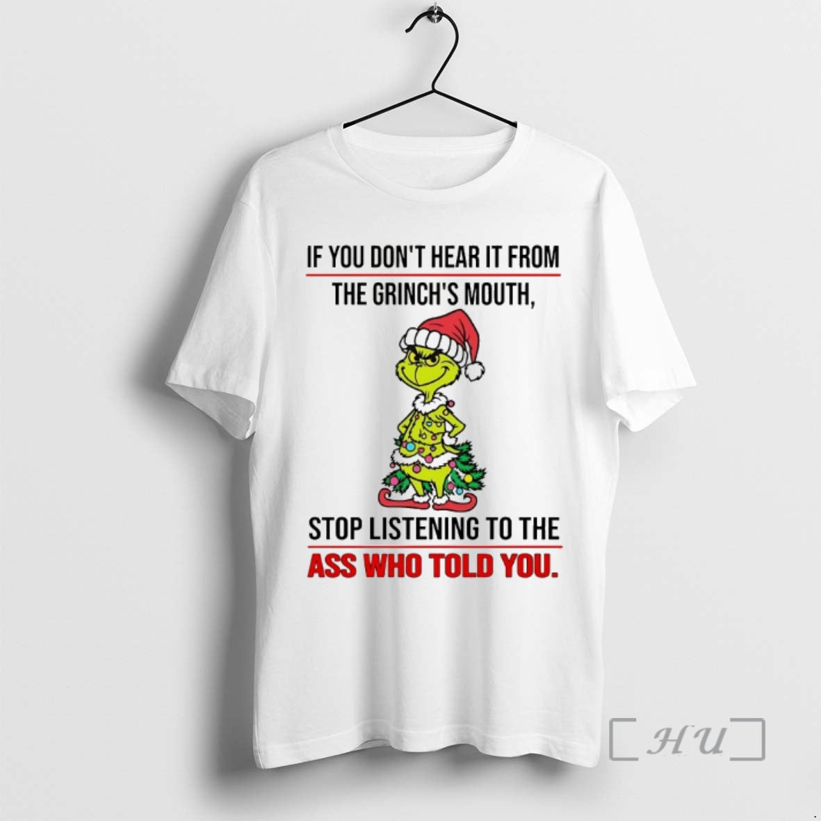 Officials If You Dont Hear It From The Grinchs Mouth Chirstmas 2025 Premium T Shirts - T-Shirt, Sweatshirt, Hoodie