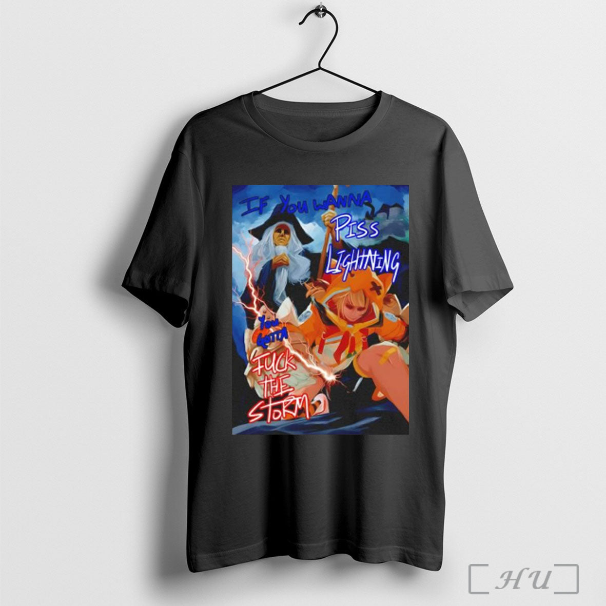 Officials If You Wanna Piss Lightning You Gotta Fuck The Storm T Shirt Unisex T-shirt, Sweatshirt, Hoodie, Long Sleeve Tee - T-Shirt, Sweatshirt, Hoodie