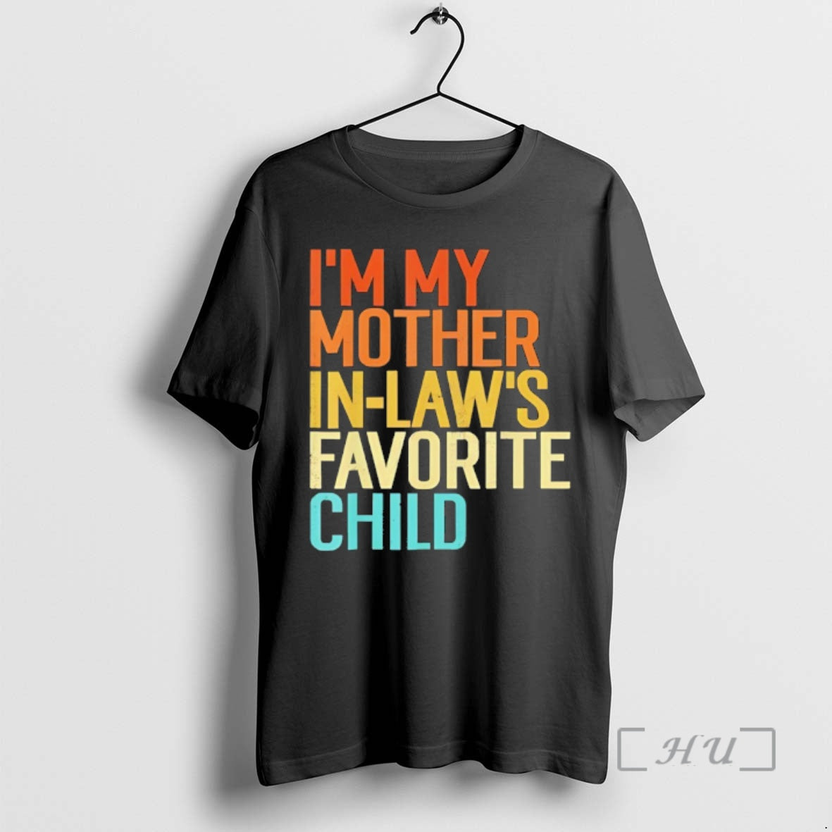Officials Im My Mother In Laws Favorite Child Vintage - T-Shirt, Sweatshirt, Hoodie