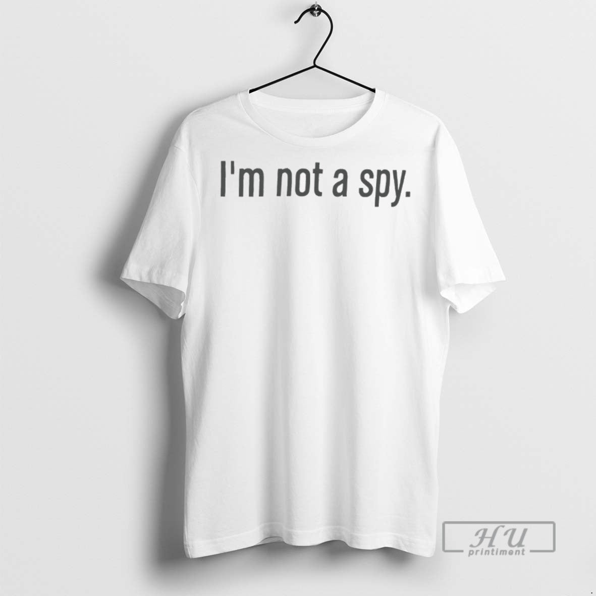 Officials Im Not A Spy T Shirts Unisex T-shirt, Sweatshirt, Hoodie, Long Sleeve Tee - T-Shirt, Sweatshirt, Hoodie