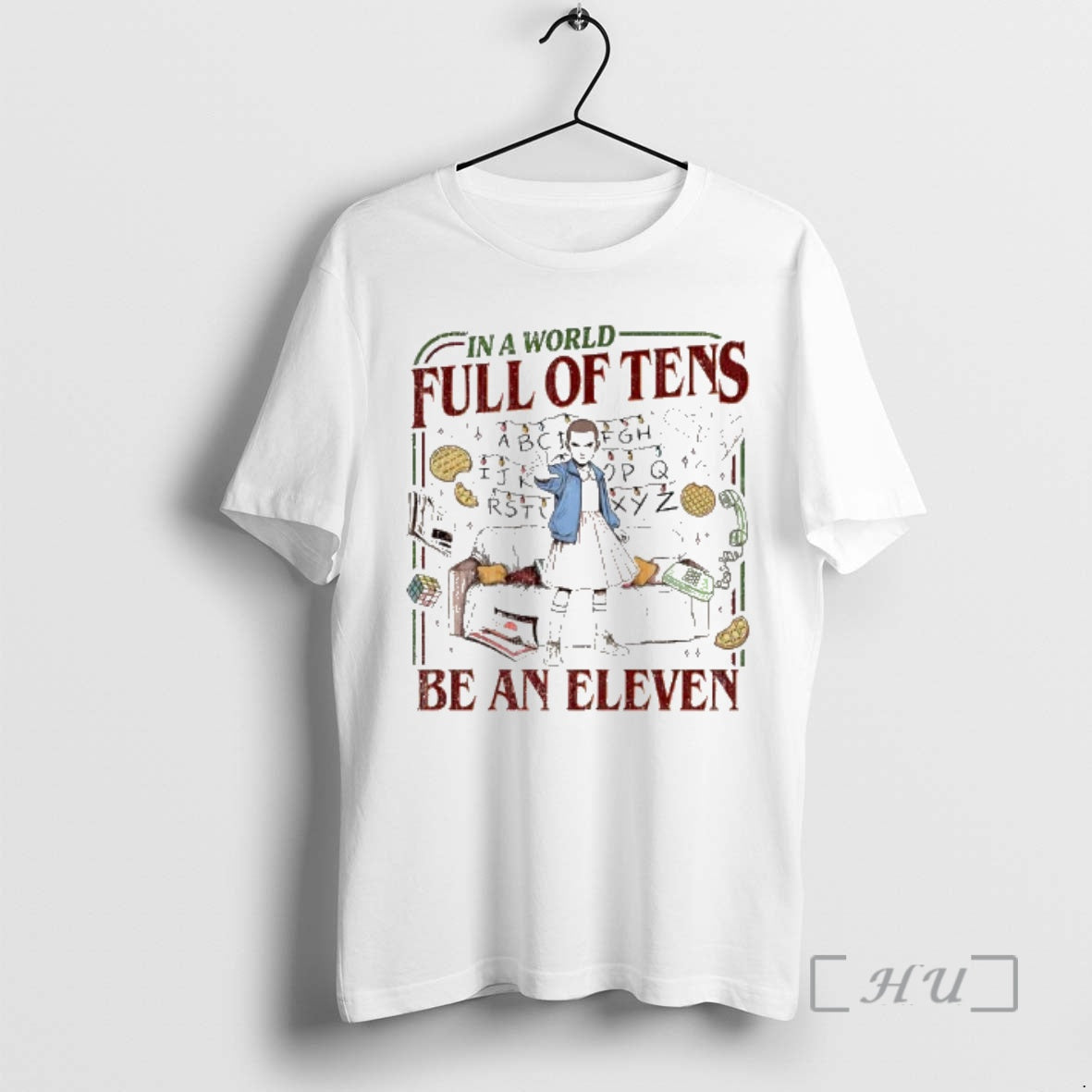 Officials In A World Full Of Tens Be An Eleven Upside Down World Premium - T-Shirt, Sweatshirt, Hoodie