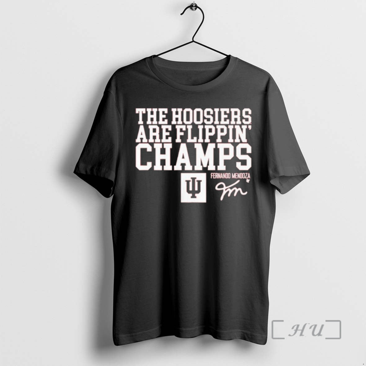 Officials Indiana Football Fernando Mendoza The Hoosiers Are Flippin Champs - T-Shirt, Sweatshirt, Hoodie