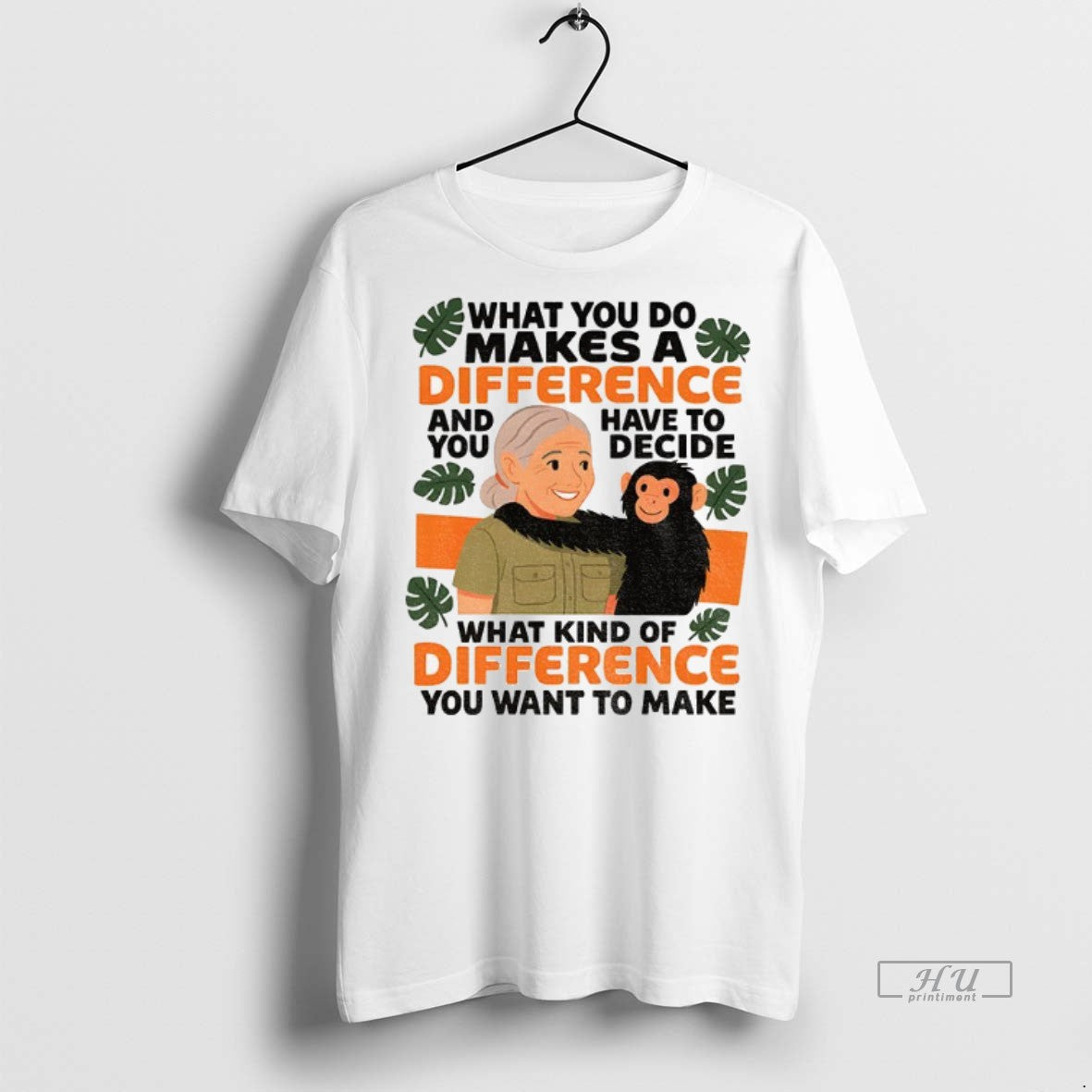 Officials Jane Goodall Quote What You Do Makes A Difference T Shirt Sweater Unisex T-shirt, Sweatshirt, Hoodie, Long Sleeve Tee - T-Shirt, Sweatshirt, Hoodie
