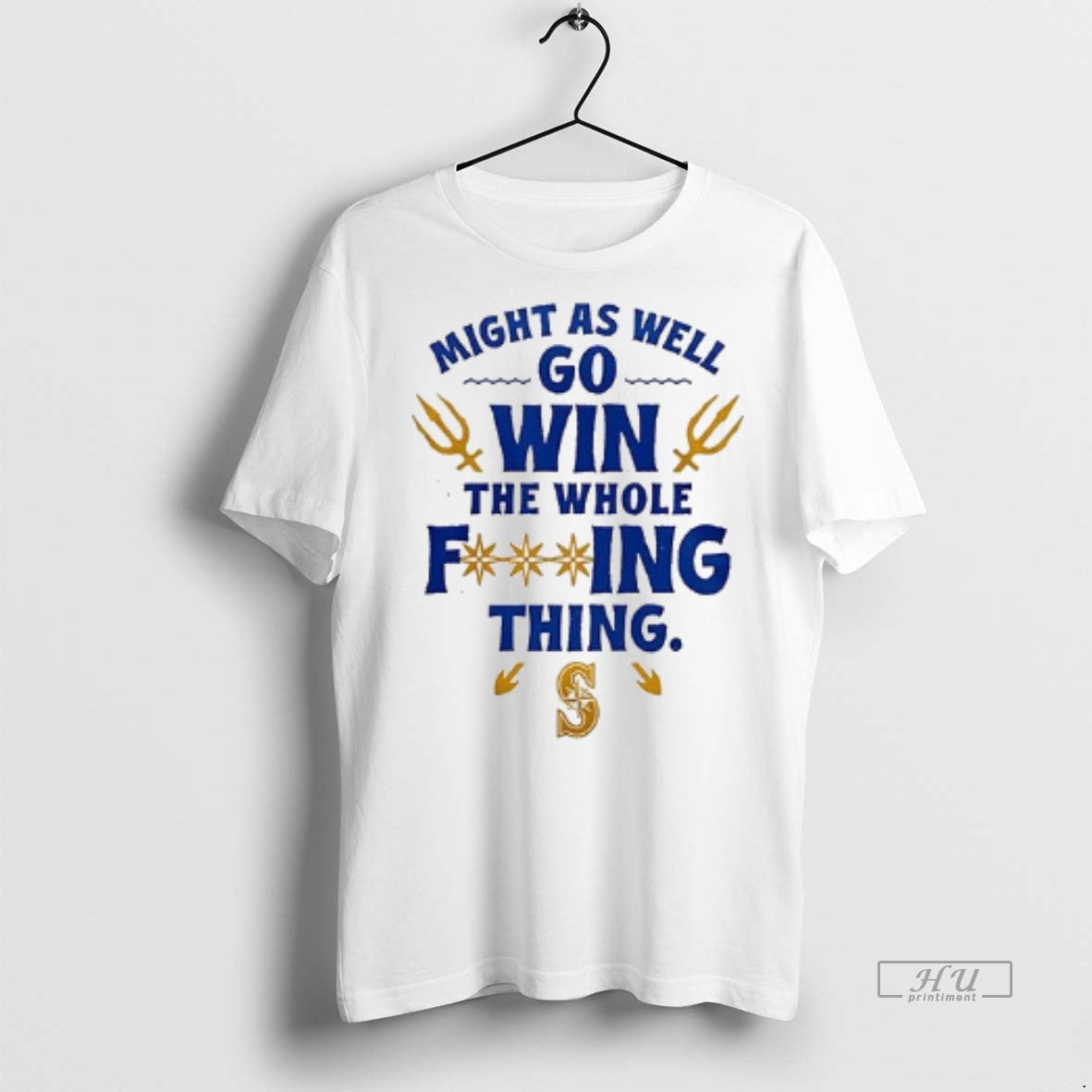 Officials Julio Rodriguez J Rod Seattle Mariners Might As Well Go Win The Whole Fucking Unisex T-shirt, Sweatshirt, Hoodie, Long Sleeve Tee - T-Shirt, Sweatshirt, Hoodie