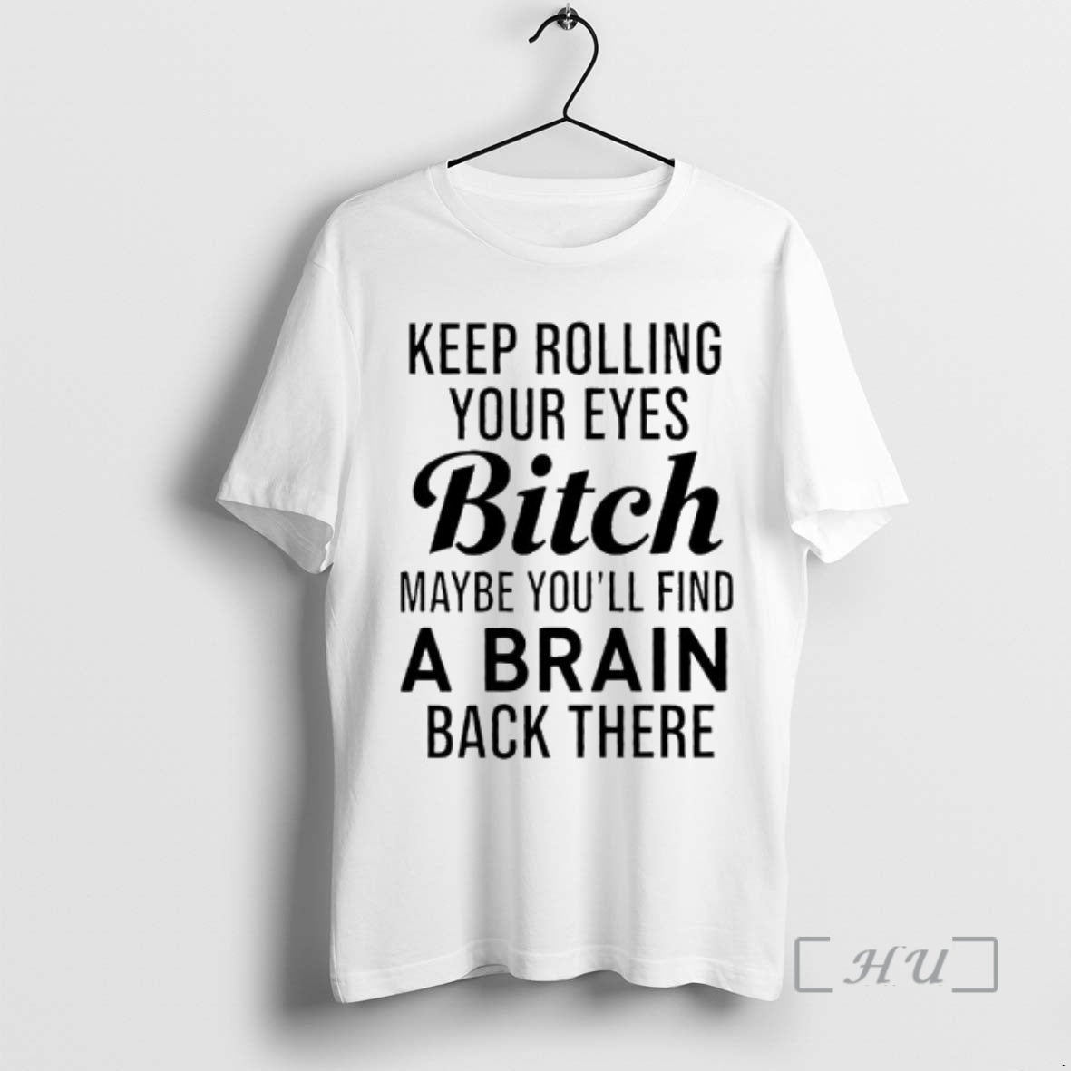 Officials Keep Rolling Your Eyes Bitch Maybe Youll Find A Brain Back There Premium - T-Shirt, Sweatshirt, Hoodie