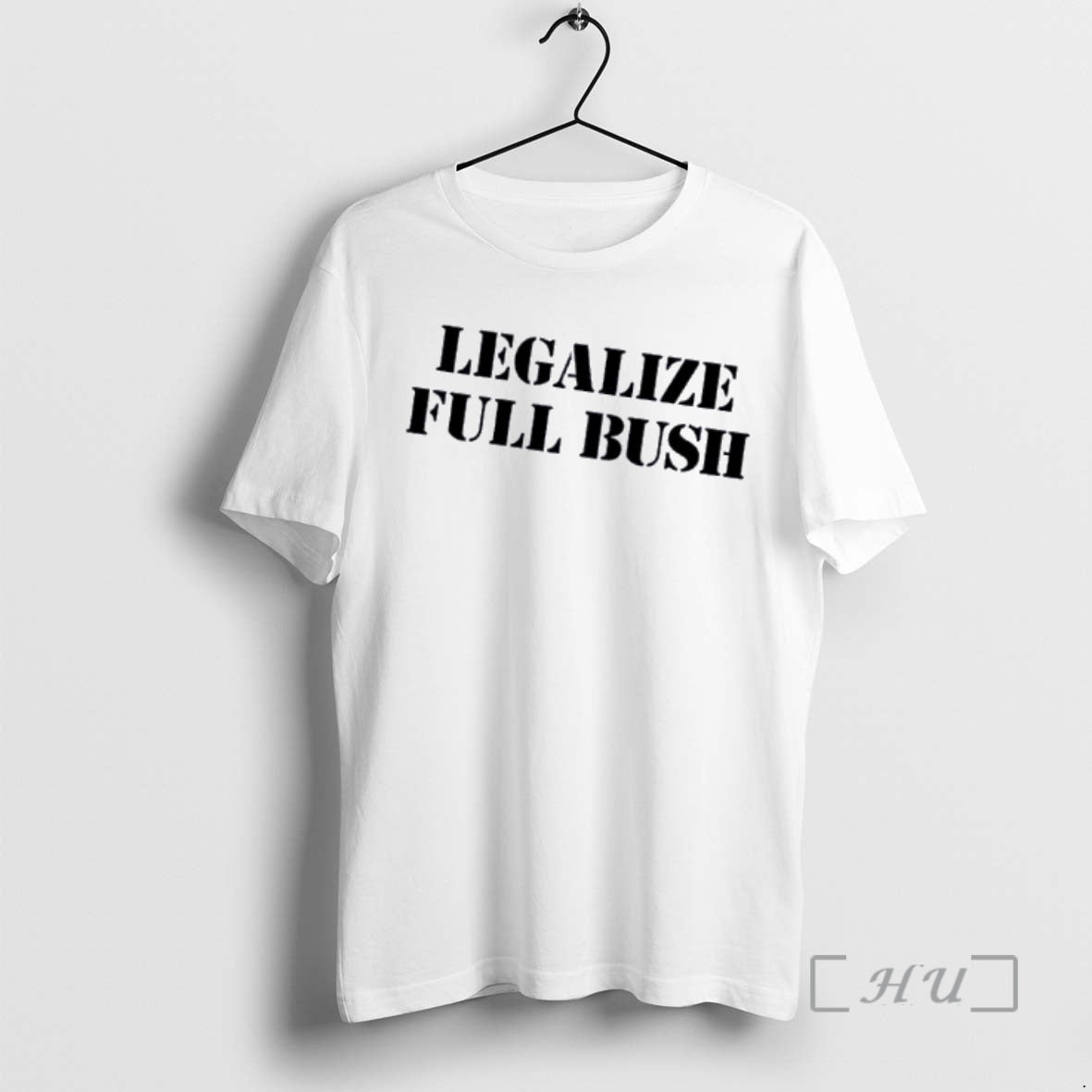 Officials Legalize Full Bush - T-Shirt, Sweatshirt, Hoodie