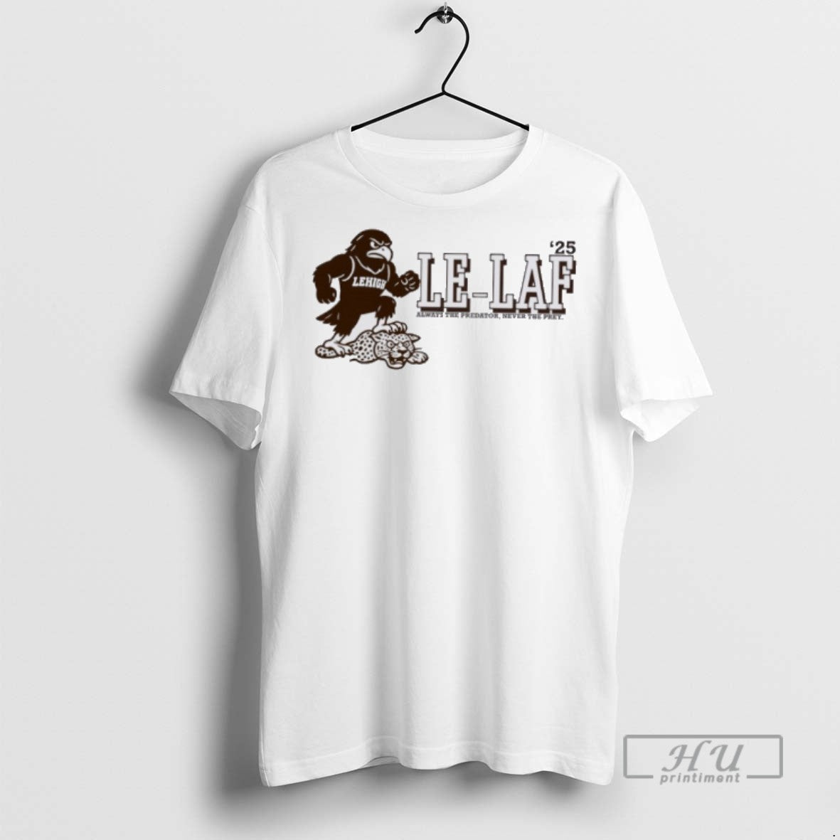 Officials Lehigh Mountain Hawks 2025 Le Laf Always The Predator Never The Prey T Shirts Unisex T-shirt, Sweatshirt, Hoodie, Long Sleeve Tee - T-Shirt, Sweatshirt, Hoodie