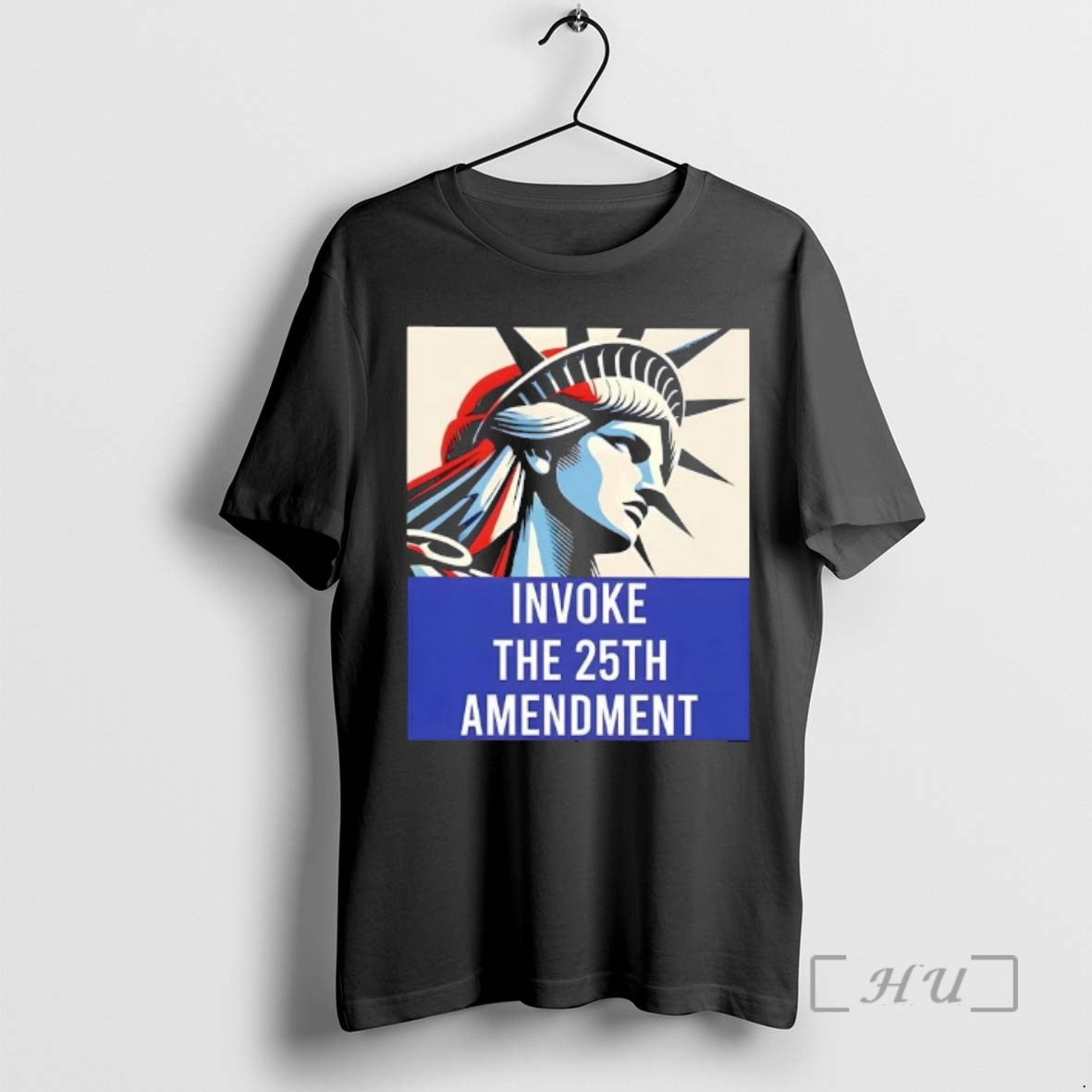 Officials Liberty Of Statue Invoke The 25th Amendment Unisex T-shirt, Sweatshirt, Hoodie, Long Sleeve Tee - T-Shirt, Sweatshirt, Hoodie
