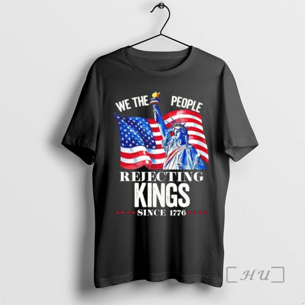 Officials Liberty Of Statue We The People Rejecting Kings Since 1776 Premium T Shirts Sweater - T-Shirt, Sweatshirt, Hoodie