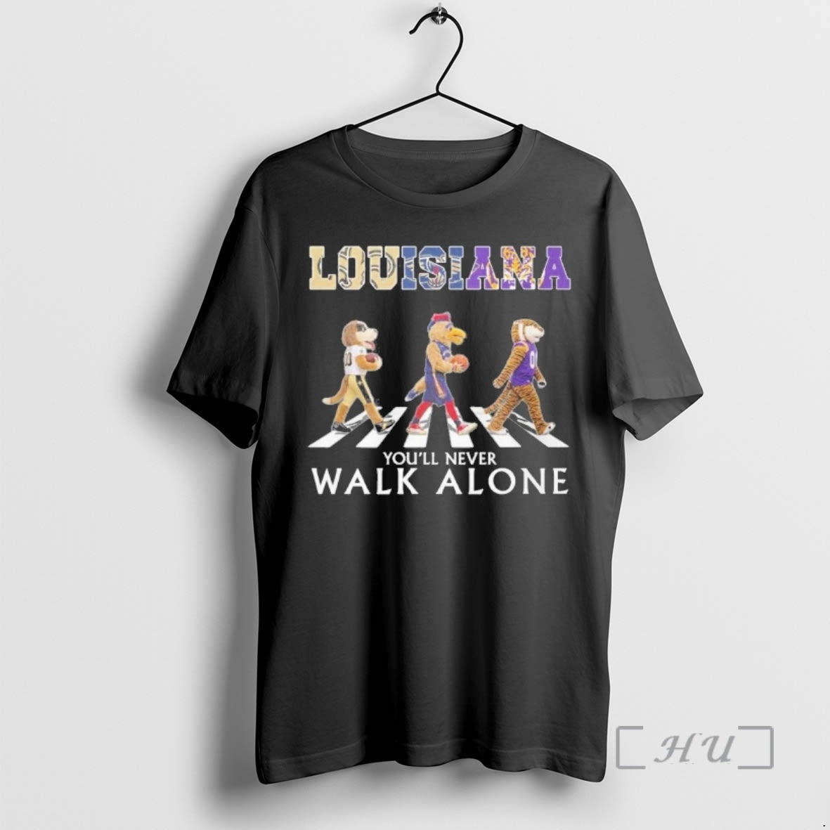 Officials Louisiana Sports Teams Mascots Youll Never Walk Alone Unisex T-shirt, Sweatshirt, Hoodie, Long Sleeve Tee - T-Shirt, Sweatshirt, Hoodie