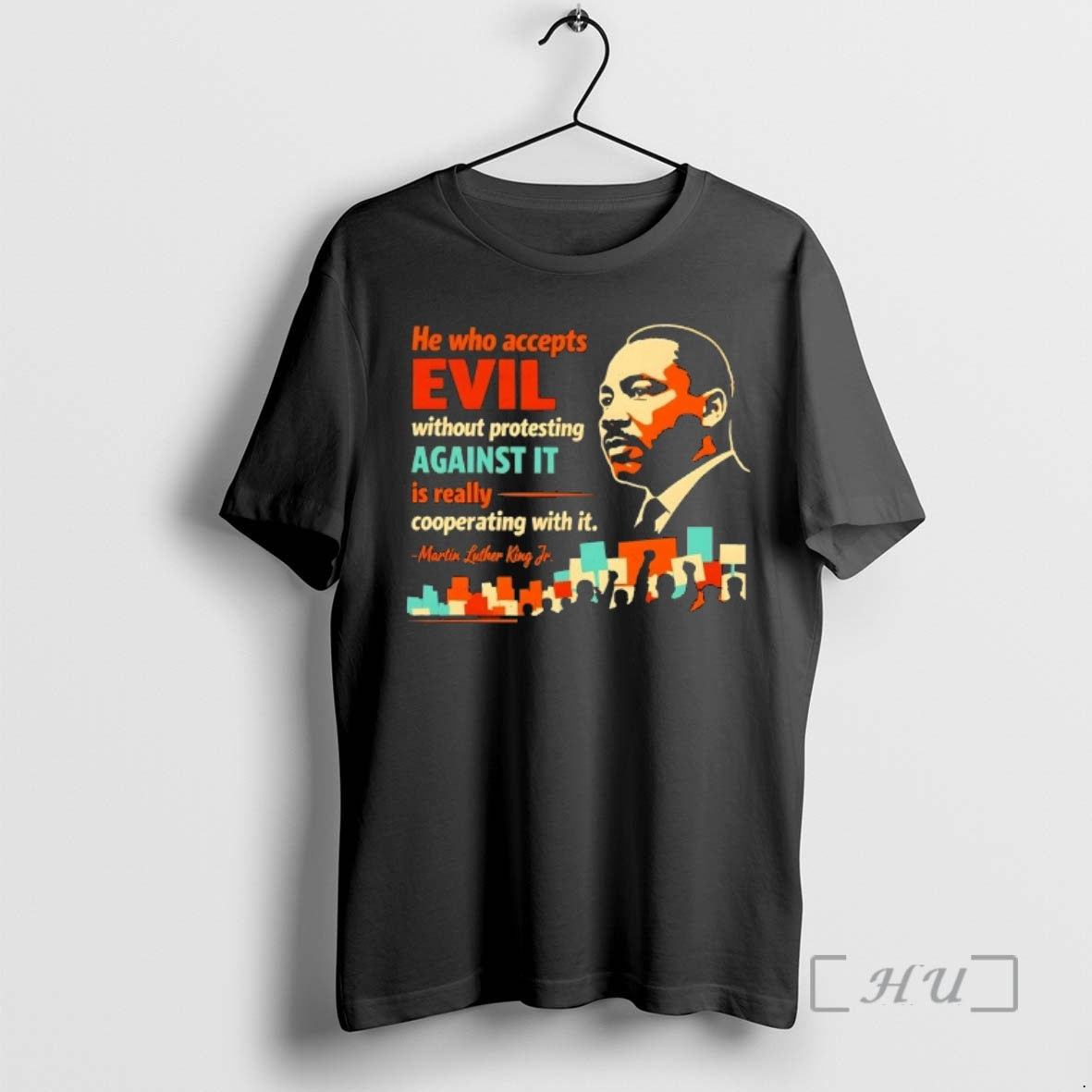 Officials Martin Luther King Jr He Who Accepts Evil Without Protesting Against It Is Really - T-Shirt, Sweatshirt, Hoodie
