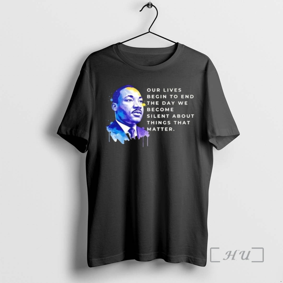 Officials Martin Luther King Jr Our Lives Begin To End The Day We Become Silent - T-Shirt, Sweatshirt, Hoodie