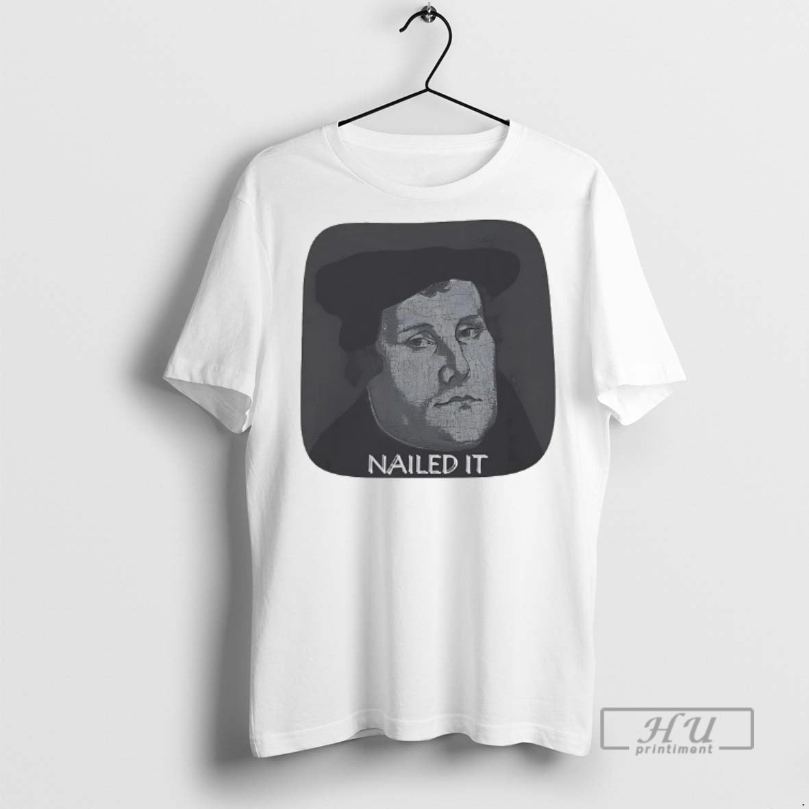 Officials Martin Luther Nailed It T Shirts Unisex T-shirt, Sweatshirt, Hoodie, Long Sleeve Tee - T-Shirt, Sweatshirt, Hoodie
