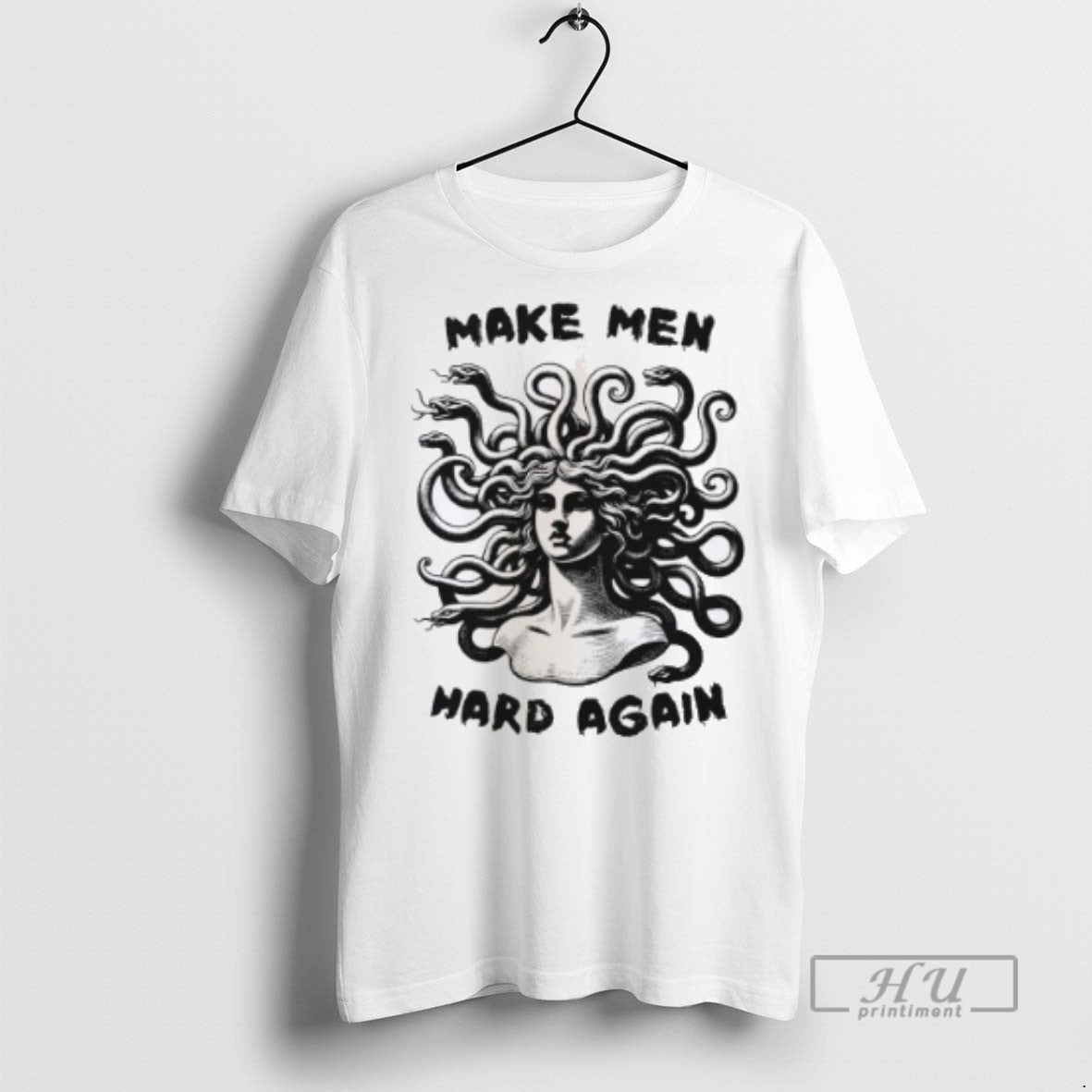 Officials Medusa Make Men Hard Again T Shirt Unisex T-shirt, Sweatshirt, Hoodie, Long Sleeve Tee - T-Shirt, Sweatshirt, Hoodie