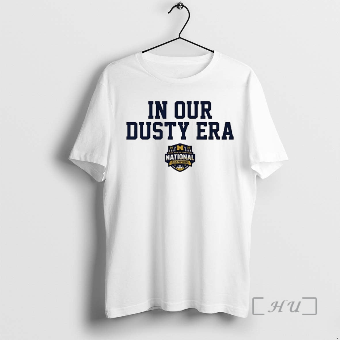 Officials Michigan Wolverines Mbb In Our Dusty Era 2026 National Champions Premium T Shirts Sweater - T-Shirt, Sweatshirt, Hoodie