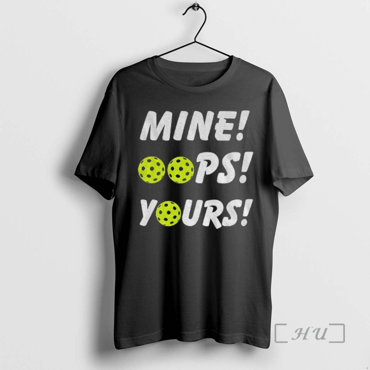 Officials Mine Oops Yours Pickleball - T-Shirt, Sweatshirt, Hoodie