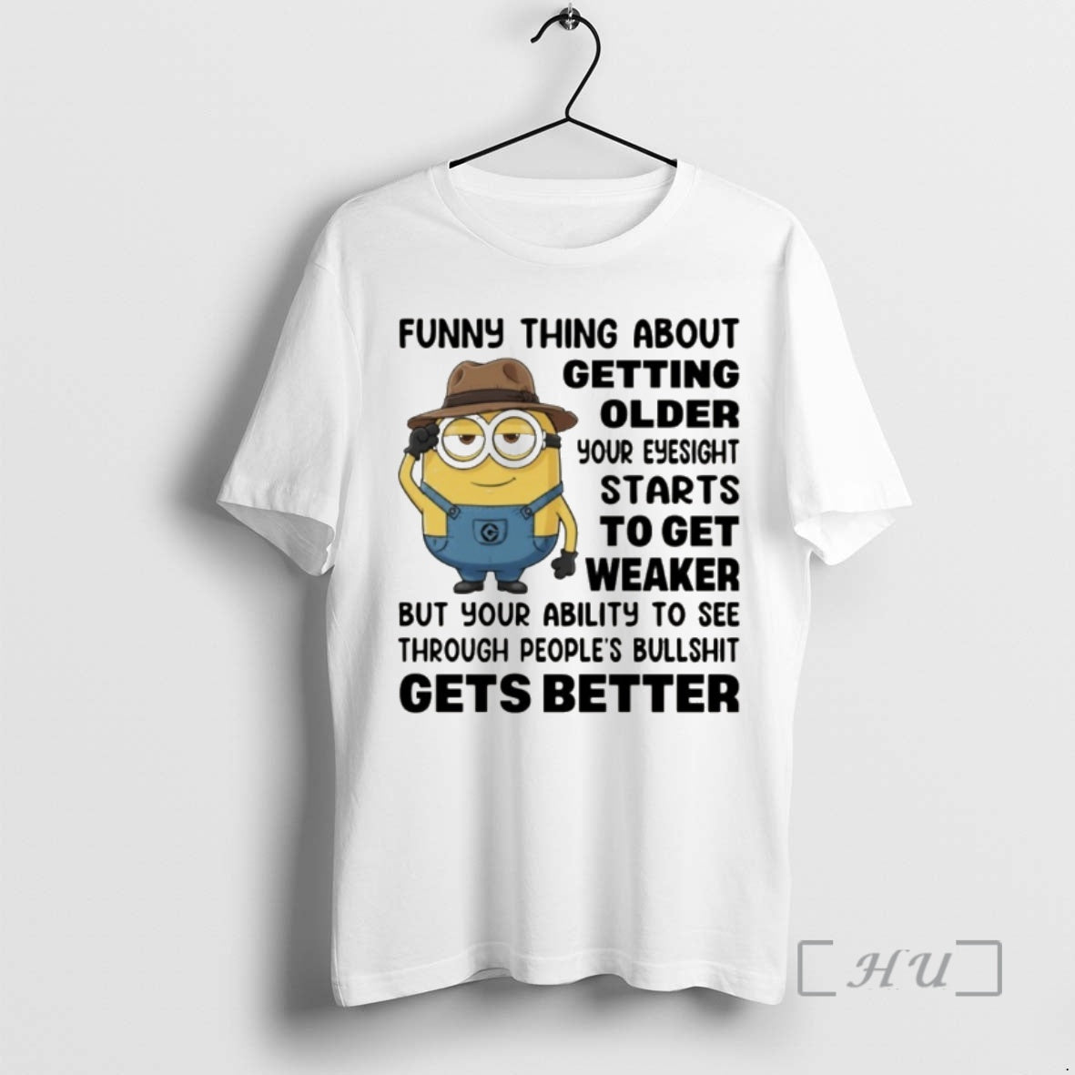 Officials Minion Funny Thing About Getting Older Your Eyesight Starts To Get Weaker But Your - T-Shirt, Sweatshirt, Hoodie
