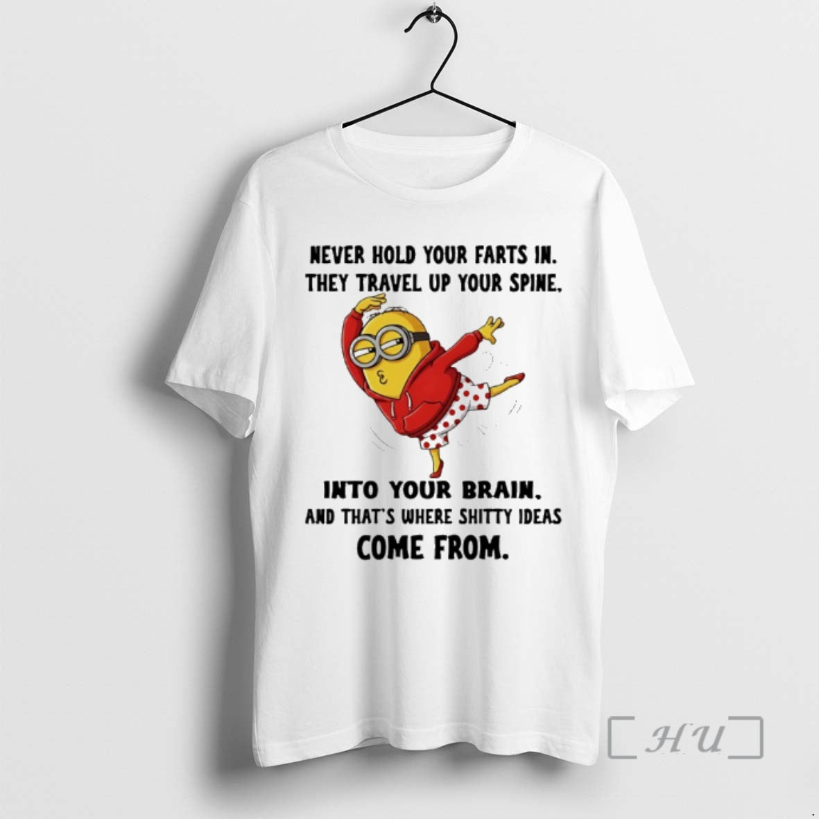 Officials Minion Never Hold Your Farts In They Travel Up Your Spine Into Your Brain - T-Shirt, Sweatshirt, Hoodie