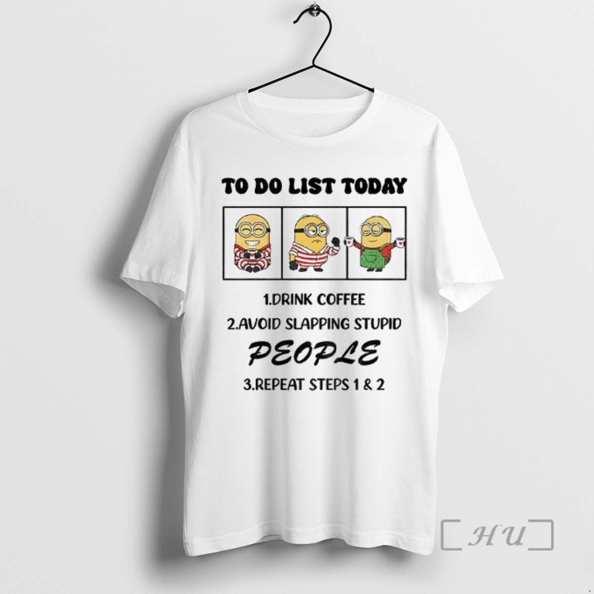Officials Minion To Do List Today Drink Coffee Avoid Slapping Stupid People Repeat Steps - T-Shirt, Sweatshirt, Hoodie