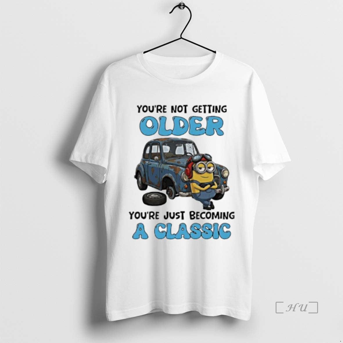 Officials Minions Youre Not Getting Older Youre Just Becoming A Classic Premium T Shirts Sweater - T-Shirt, Sweatshirt, Hoodie