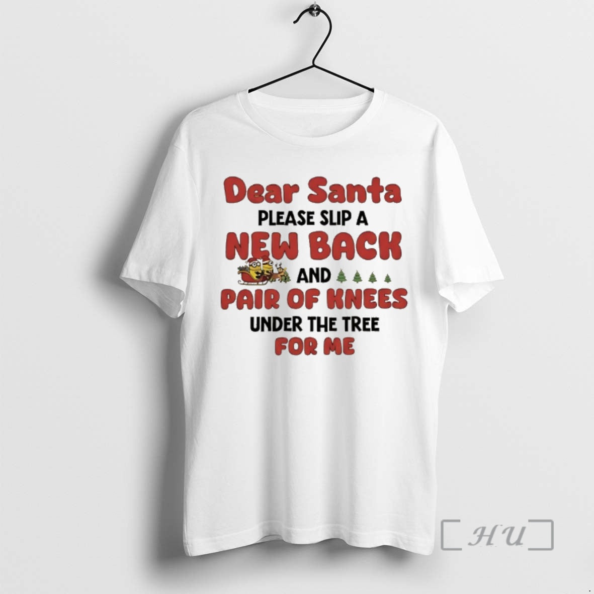 Officials Minions Sleigh Dear Santa Please Slip A New Back And Pair Of Knees Under - T-Shirt, Sweatshirt, Hoodie