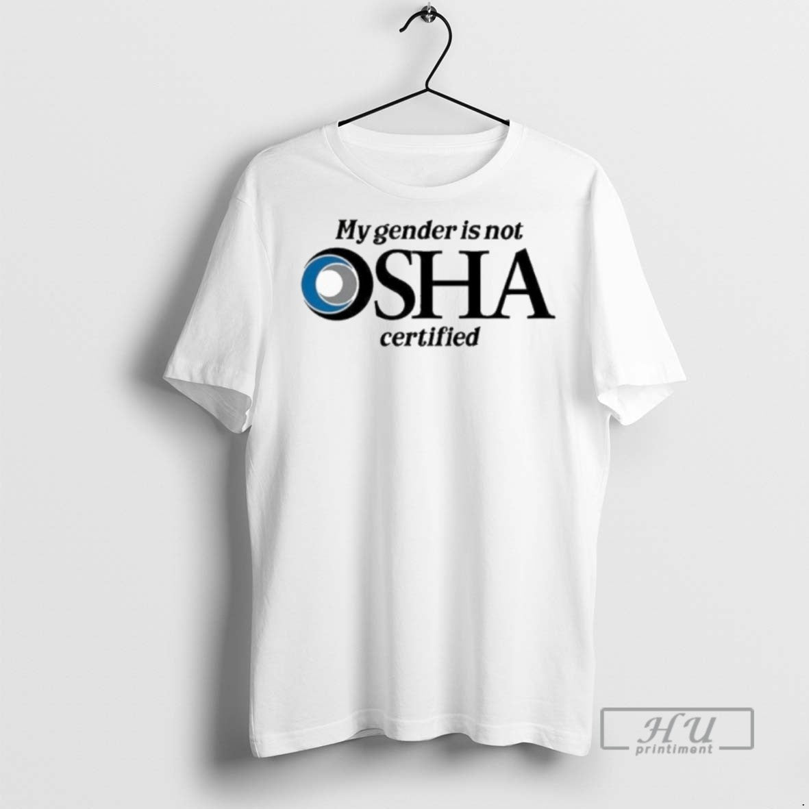 Officials My Gender Is Not Osha Certified Logo T Shirts Unisex T-shirt, Sweatshirt, Hoodie, Long Sleeve Tee - T-Shirt, Sweatshirt, Hoodie