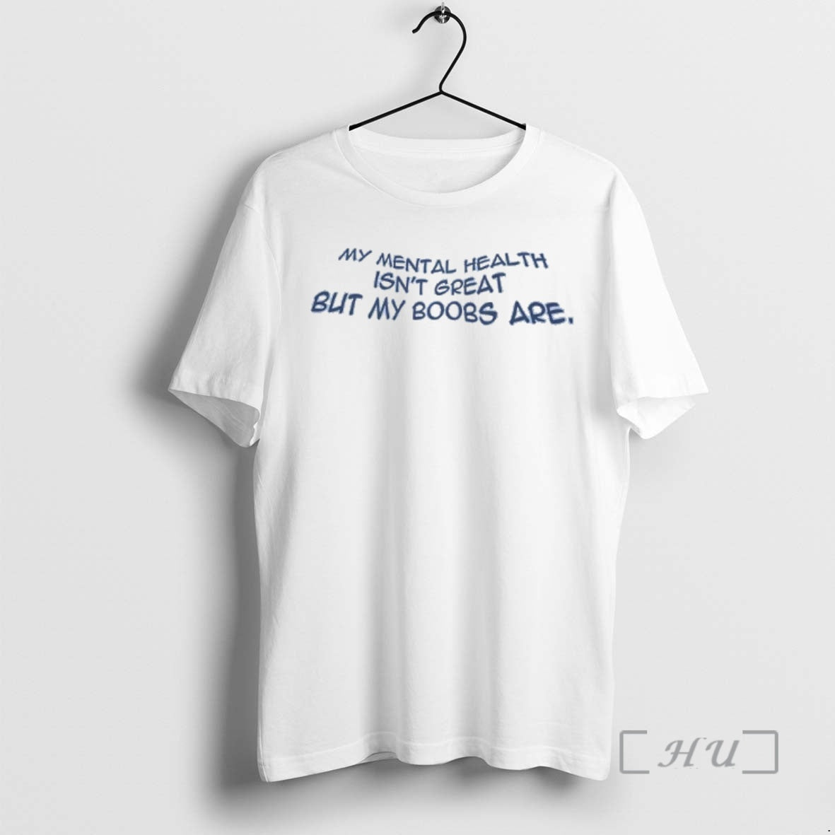 Officials My Mental Health Isnt Great But My Boobs Are - T-Shirt, Sweatshirt, Hoodie