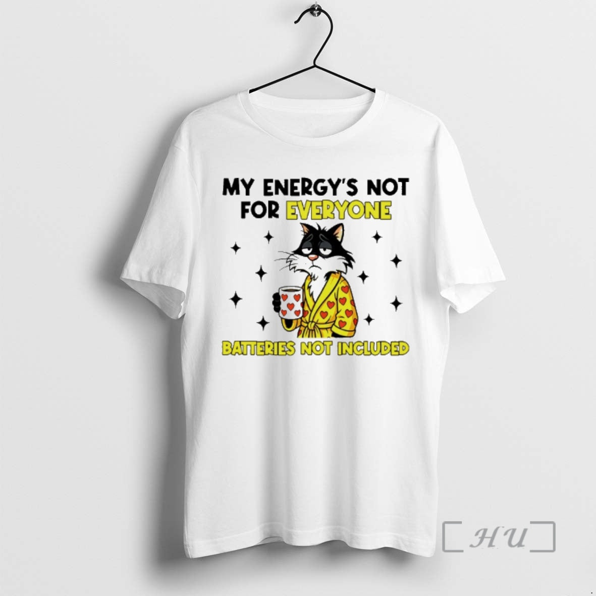 Officials My Energys Not For Everyone Batteries Not Included Cat - T-Shirt, Sweatshirt, Hoodie
