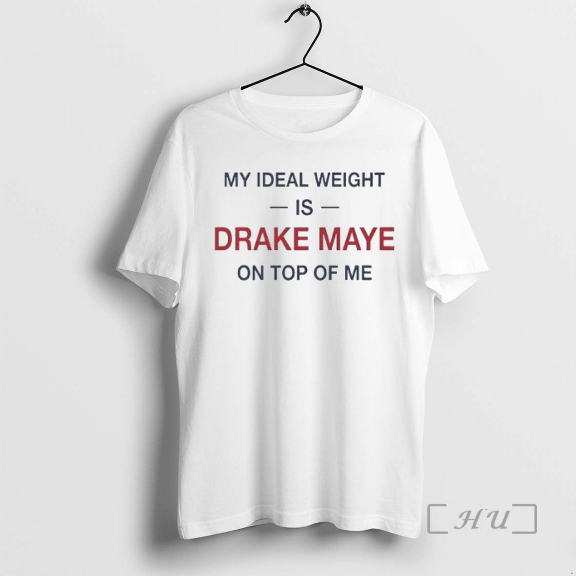 Officials My Ideal Weight Is Drake Maye On Top Of Me Text Premium T Shirts - T-Shirt, Sweatshirt, Hoodie