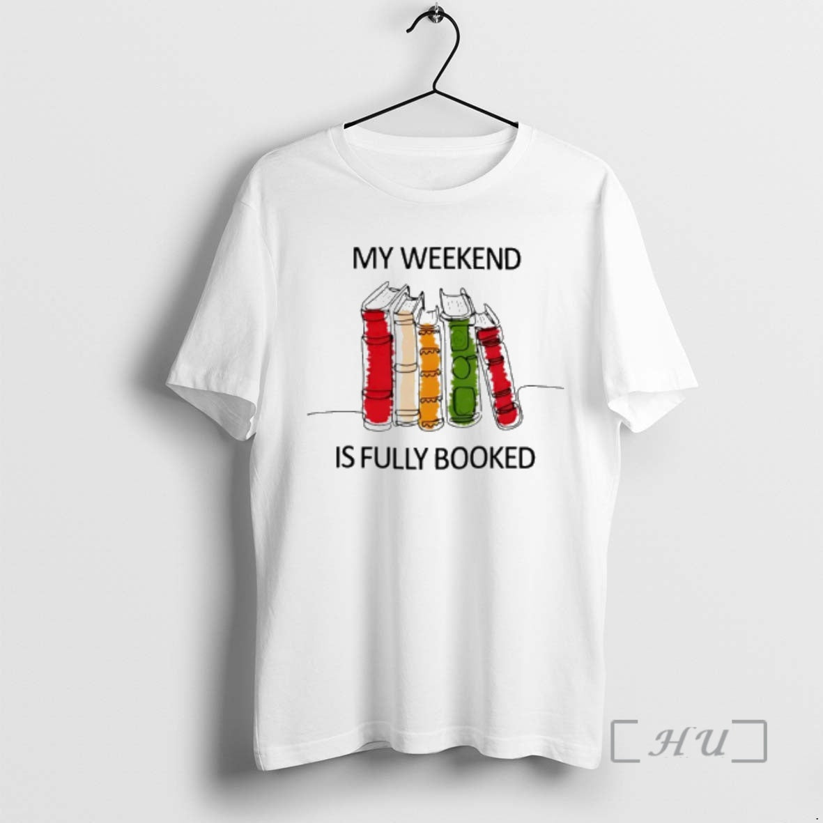 Officials My Weekend Is Fully Booked - T-Shirt, Sweatshirt, Hoodie